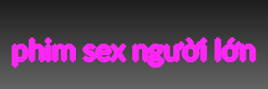 phim sex người lớn